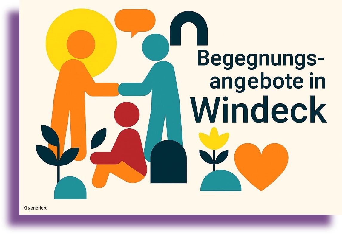 Hier finden Sie eine kleine, exemplarische Auswahl von Begegnungsangeboten in Windeck